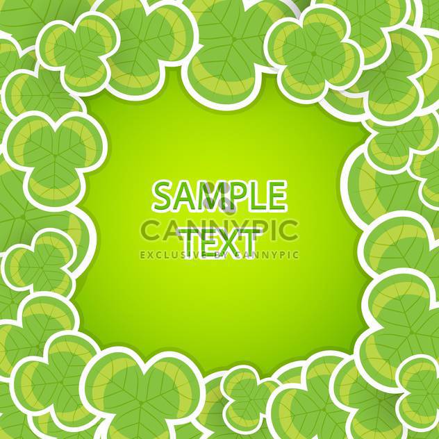 Vector green St Patricks day background with clover leaves frame - Free vector #129914